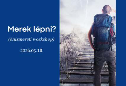 Merek lépni? (önismereti workshop)