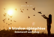 A bizalom újjáépítése (önismereti workshop)