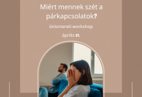Miért mennek szét a párkapcsolatok? (önismereti workshop)