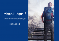 Merek lépni? (önismereti workshop)